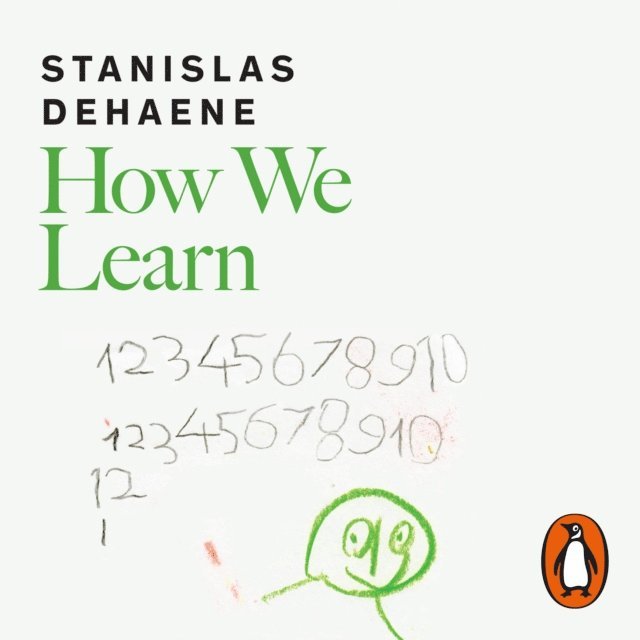 Stanislas Dehaene - How We Learn, Ljudbok