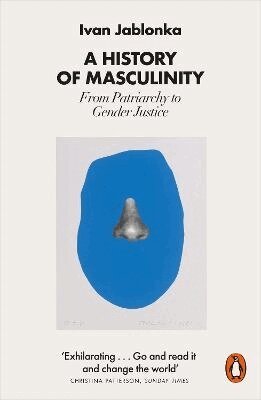 Ivan Jablonka - History of Masculinity, Häftad