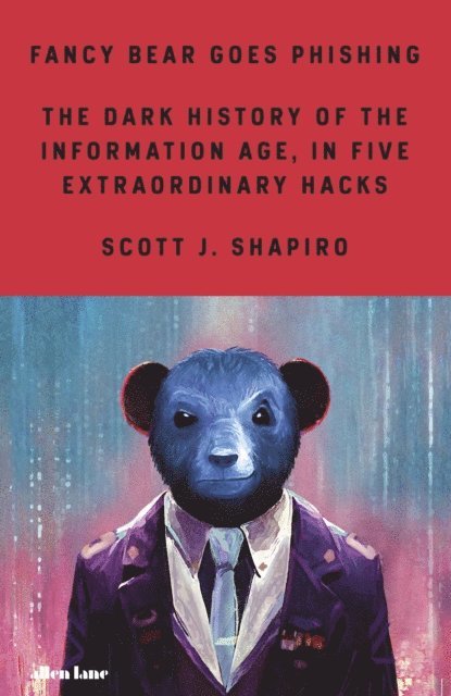 Scott Shapiro - Fancy Bear Goes Phishing, E-bok