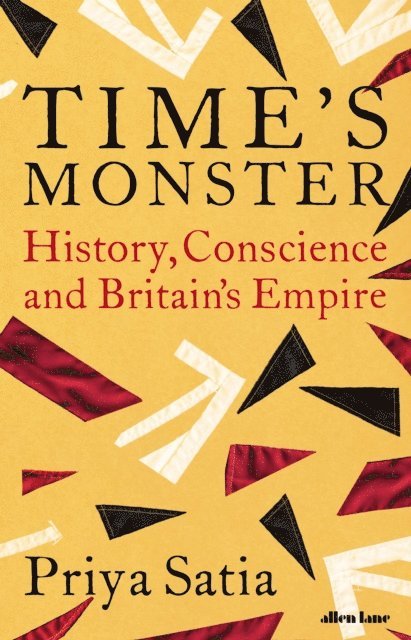 Priya Satia - Time's Monster, E-bok