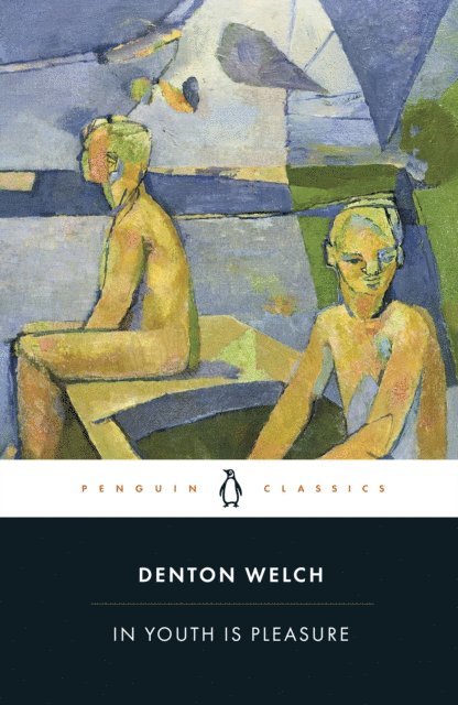 Denton Welch - In Youth is Pleasure, E-bok