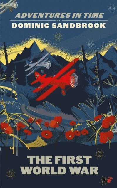 Dominic Sandbrook - Adventures in Time: The First World War, E-bok
