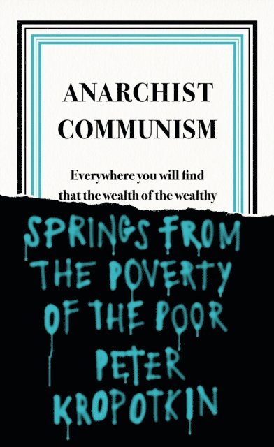 Peter Kropotkin - Anarchist Communism, E-bok