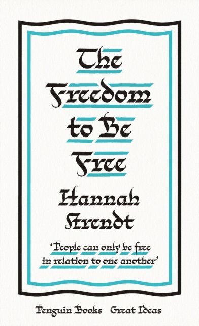 Hannah Arendt - Freedom to Be Free, E-bok