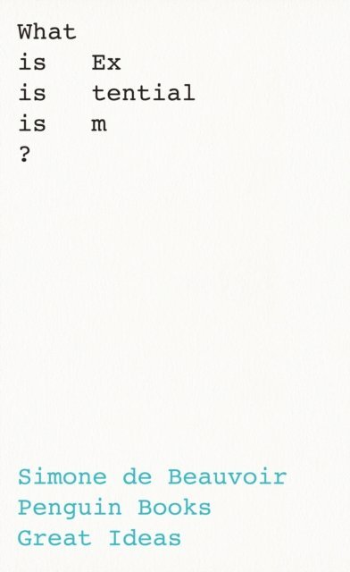 Simone de Beauvoir - What Is Existentialism?, E-bok