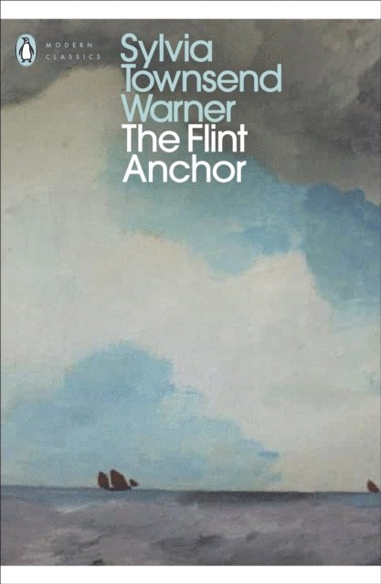 Sylvia Townsend Warner - Flint Anchor, E-bok