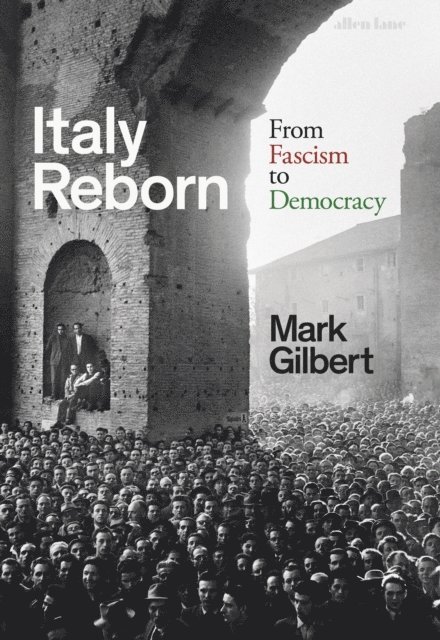 Mark Gilbert - Italy Reborn, E-bok