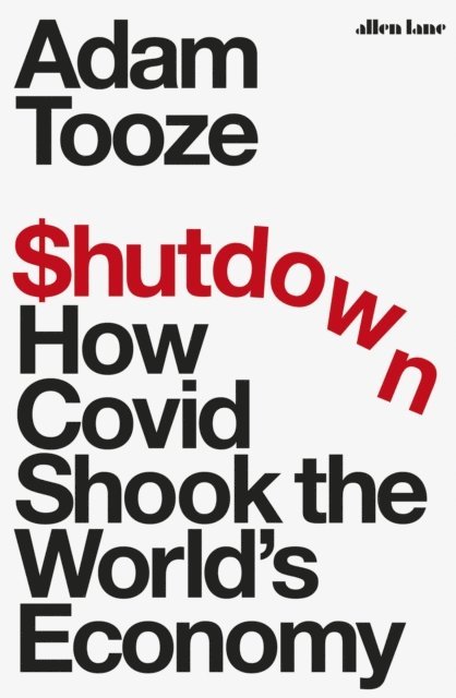 Adam Tooze - Shutdown, E-bok