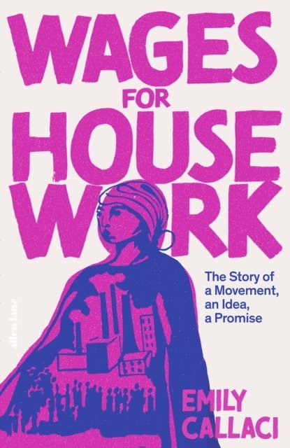 Emily Callaci - Wages for Housework, E-bok