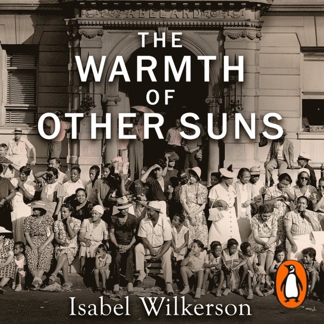 Isabel Wilkerson - Warmth of Other Suns, Ljudbok