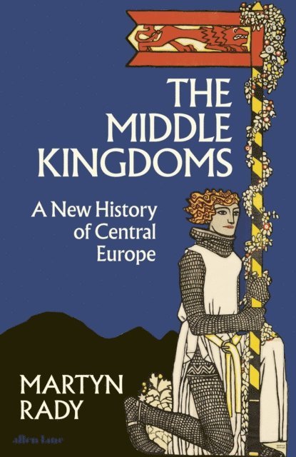 Martyn Rady - Middle Kingdoms, E-bok