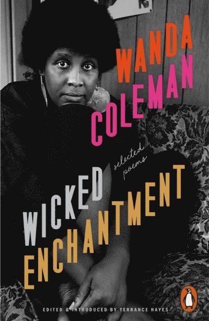 Wanda Coleman, Terrance Hayes - Wicked Enchantment, E-bok