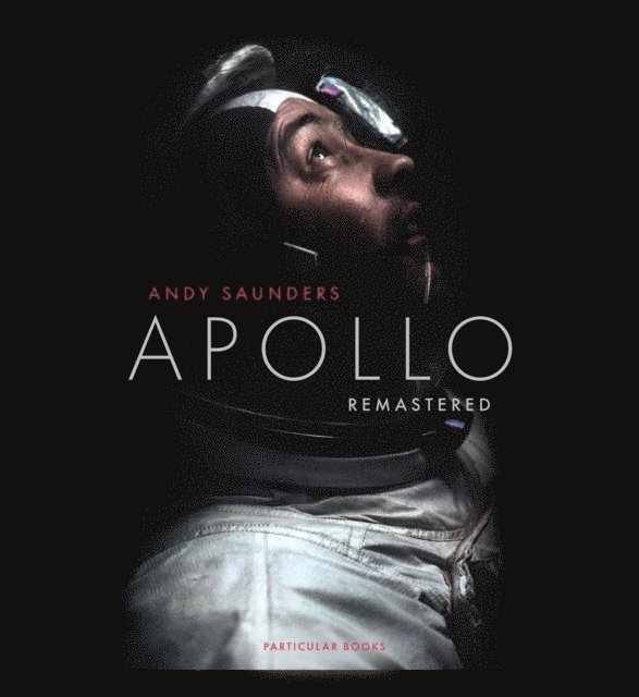 Andy Saunders - Apollo Remastered, E-bok