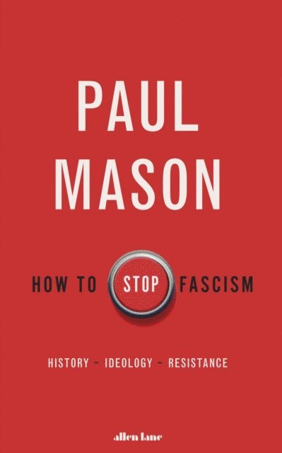 Paul Mason - How to Stop Fascism, E-bok