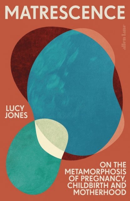 Lucy Jones - Matrescence, E-bok