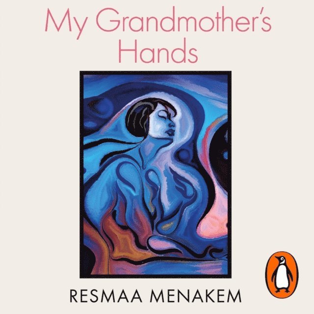 Resmaa Menakem - My Grandmother's Hands, Ljudbok. Tillgänglighet: Lägg i varukorg