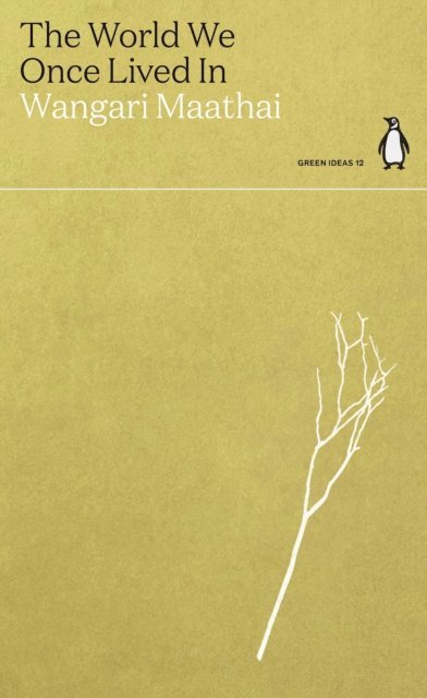 Wangari Maathai - World We Once Lived In, E-bok