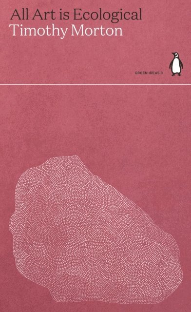 Timothy Morton - All Art is Ecological, E-bok