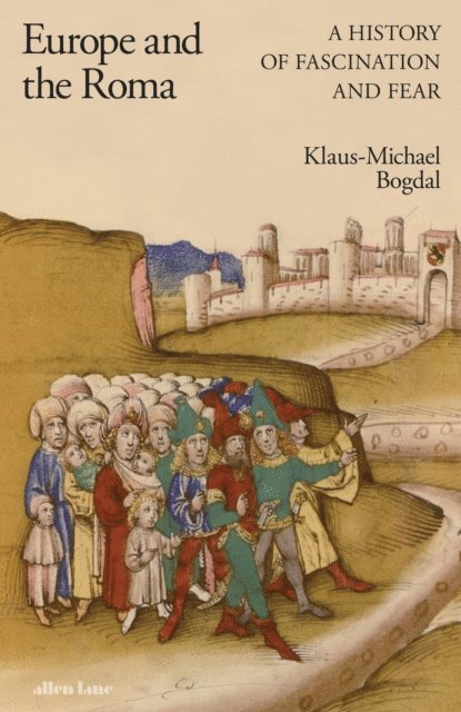 Klaus-Michael Bogdal - Europe and the Roma, E-bok