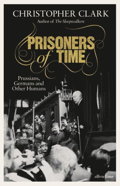 Christopher Clark - Prisoners of Time, E-bok