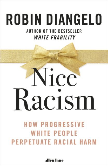 Robin DiAngelo - Nice Racism, E-bok