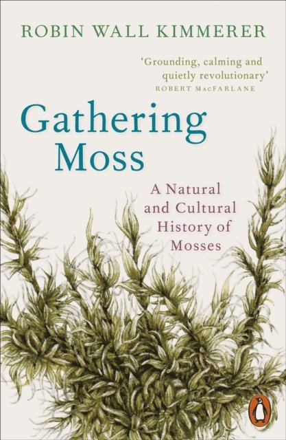 Robin Wall Kimmerer - Gathering Moss, E-bok