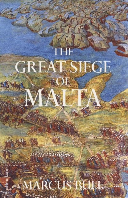 Marcus Bull - Great Siege of Malta, E-bok