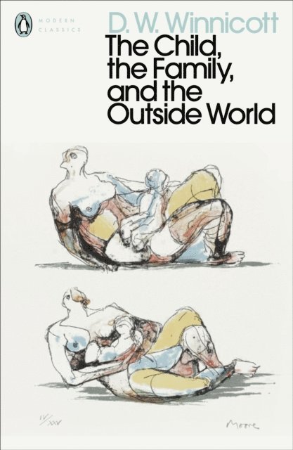 D. W. Winnicott - Child, the Family, and the Outside World, E-bok