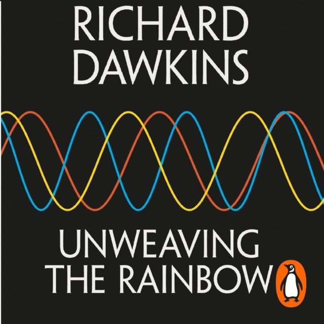 Richard Dawkins - Unweaving the Rainbow, Ljudbok