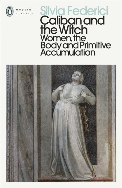 Silvia Federici - Caliban and the Witch, E-bok