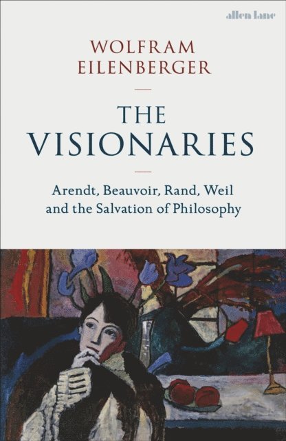 Wolfram Eilenberger - Visionaries, E-bok