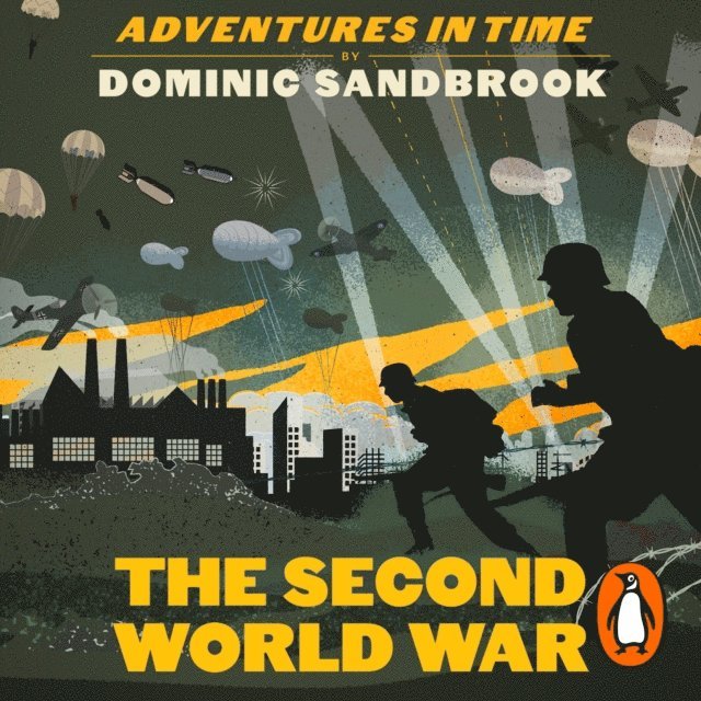 Dominic Sandbrook - Adventures in Time: The Second World War, Ljudbok