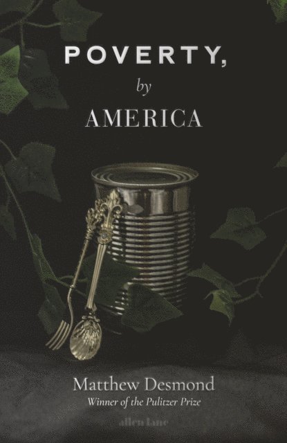 Matthew Desmond - Poverty, by America, E-bok
