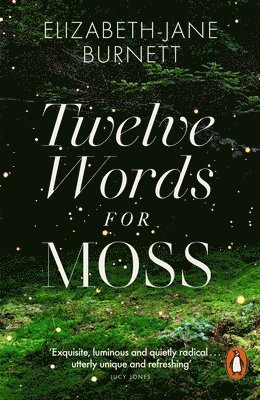 Elizabeth-Jane Burnett - Twelve Words for Moss, Häftad