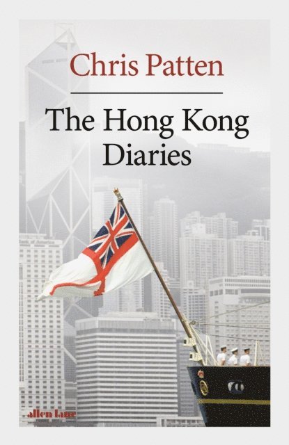 Chris Patten - Hong Kong Diaries, E-bok