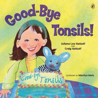 Craig Hatkoff, Juliana Lee Hatkoff - Good-bye Tonsils!, Häftad