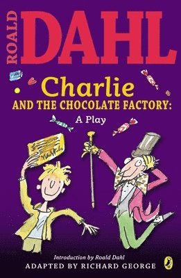 Roald Dahl - Charlie and the Chocolate Factory: A Play, Häftad