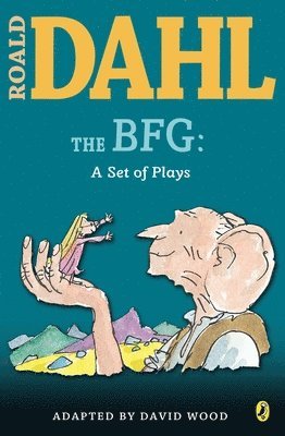 Roald Dahl - The BFG: A Set of Plays: A Set of Plays, Häftad