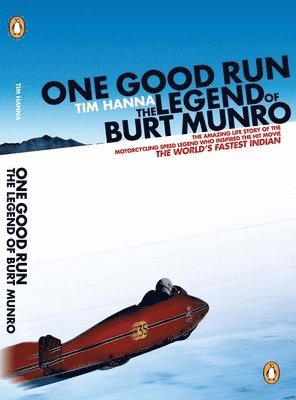 Tim Hanna - One Good Run: The Legend of Burt Munro, Häftad