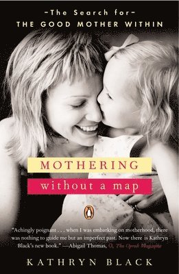 Mothering Without a Map