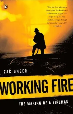Zac Unger - Working Fire: The Making of a Fireman, Häftad. Tillgänglighet: Lägg i varukorg