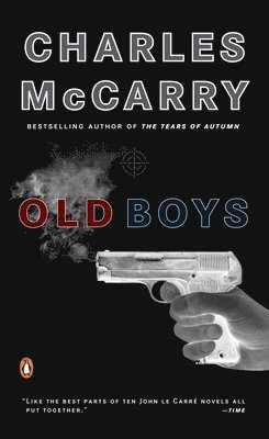 Charles McCarry - Old Boys: A Thriller, Häftad