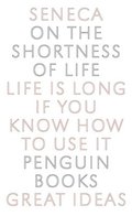 On the Shortness of Life: Life Is Long If You Know How to Use It