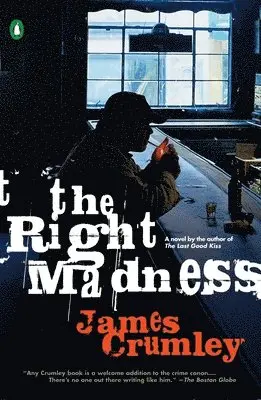 James Crumley - The Right Madness, Häftad