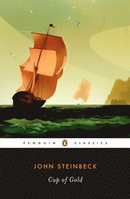 John Steinbeck - Cup of Gold: A Life of Sir Henry Morgan, Buccaneer, with Occasional Reference to History, Häftad