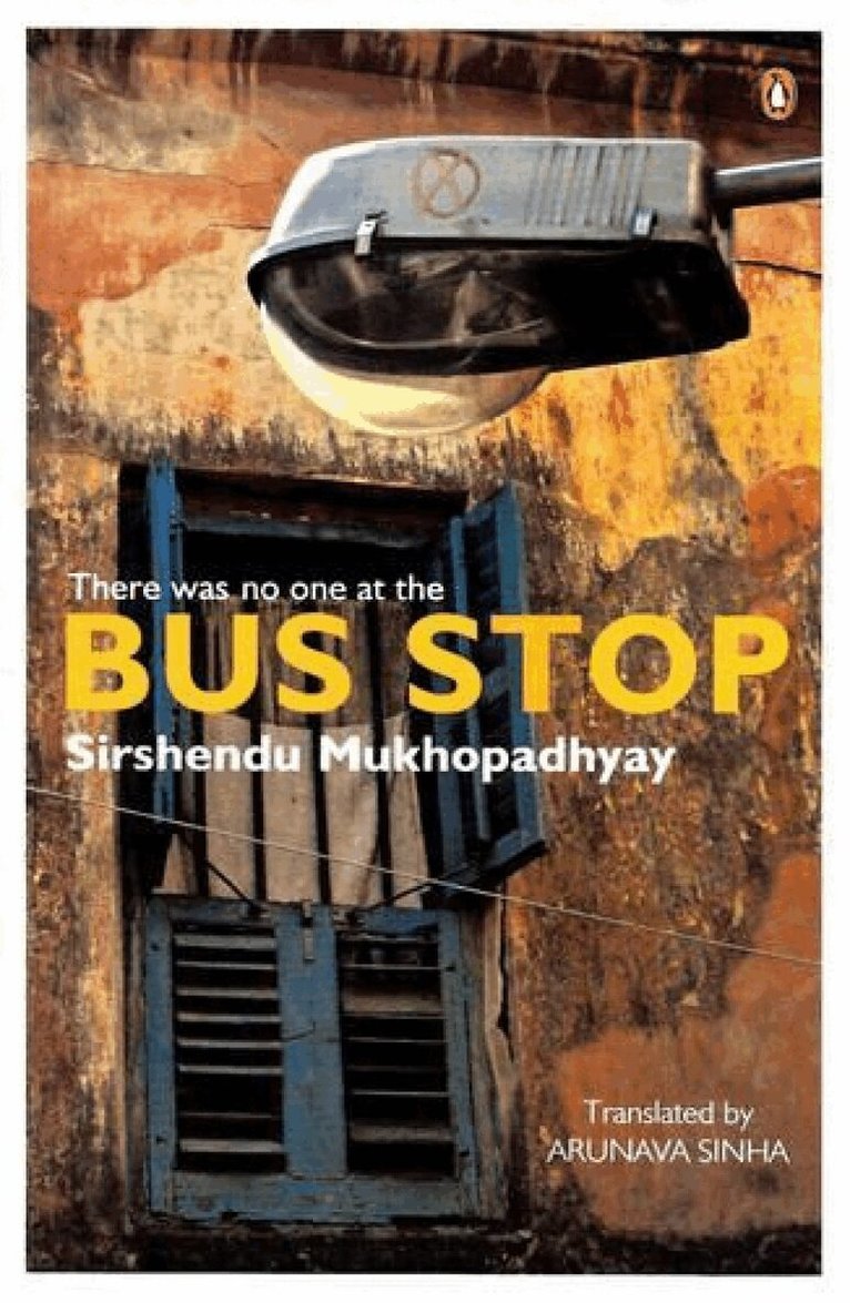 Arunava Sinha, Mukhapadhyay Sirshendu - There Was No One at the Bus Stop, Häftad