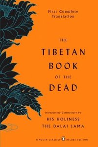 The Tibetan Book of the Dead: First Complete Translation (Penguin Classics Deluxe Edition)