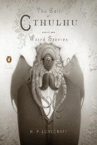 Call of Cthulhu and Other Weird Stories (Penguin Classics Deluxe Edition)