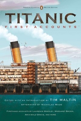 Various, Tim Maltin - Titanic: First Accounts (Penguin Classics Deluxe Edition), Häftad
