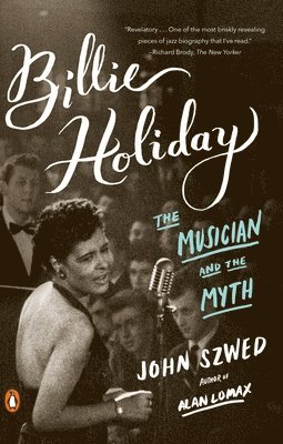 John Szwed - Billie Holiday: Billie Holiday: The Musician and the Myth, Häftad